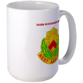 593SB - M01 - 03 - DUI - 593rd Sustainment Brigade with Text Large Mug