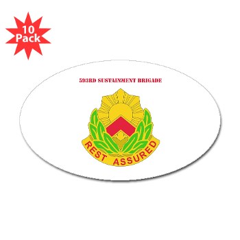 593SB - M01 - 01 - DUI - 593rd Sustainment Brigade with Text Sticker (Oval 10 pk)