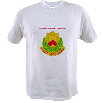 593SB - A01 - 04 - DUI - 593rd Sustainment Brigade with Text Value T-Shirt