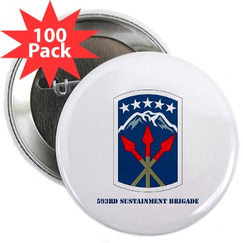 593SB - M01 - 01 - SSI - 593rd Sustainment Brigade with Text 2.25" Button (100 pack) - Click Image to Close