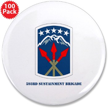 593SB - M01 - 01 - SSI - 593rd Sustainment Brigade with Text 3.5" Button (100 pack) - Click Image to Close