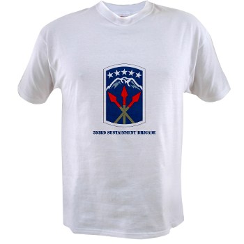 593SB - A01 - 04 - SSI - 593rd Sustainment Brigade with Text Value T-Shirt
