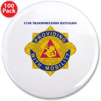 593SB57TB - M01 - 01 - DUI - 57th Transportation Bn with Text - 3.5" Button (100 pack)