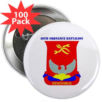 593SB80OB - A01 - 01 - DUI - 80th Ordnance Bn with Text - 2.25" Button (100 pack)