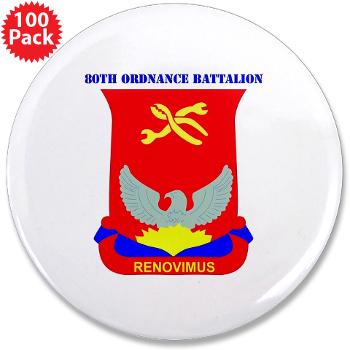 593SB80OB - A01 - 01 - DUI - 80th Ordnance Bn with Text - 3.5" Button (100 pack)
