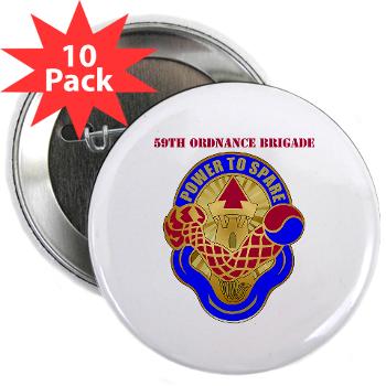 59OB - M01 - 01 - DUI - 59th Ordnance Brigade with text - 2.25" Button (10 pack)