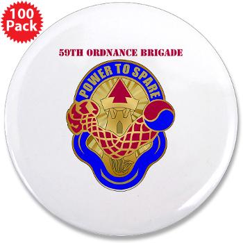 59OB - M01 - 01 - DUI - 59th Ordnance Brigade with text - 3.5" Button (100 pack)