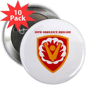 59OB - M01 - 01 - SSI - 59th Ordnance Brigad with Text - 2.25" Button (10 pack) - Click Image to Close
