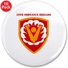 59OB - M01 - 01 - SSI - 59th Ordnance Brigad with Text - 3.5" Button (10 pack)