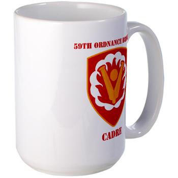 59OBC - M01 - 03 - SSI - 59th Ordnance Brigade - Cadre with Text - Large Mug