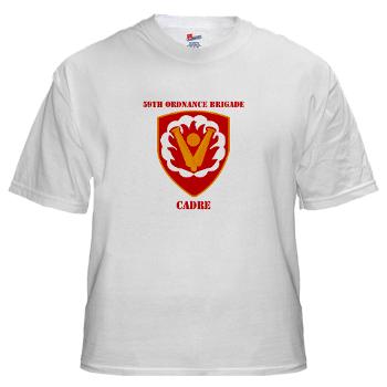 59OBC - A01 - 04 - SSI - 59th Ordnance Brigade - Cadre with Text - White T-Shirt