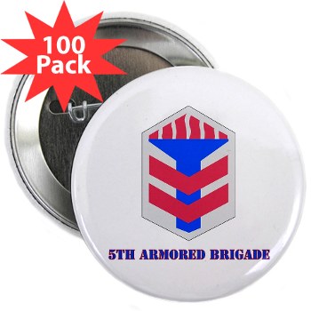 5AB - M01 - 01 - SSI - 5th Armor Brigade with text - 2.25" Button (100 pack)