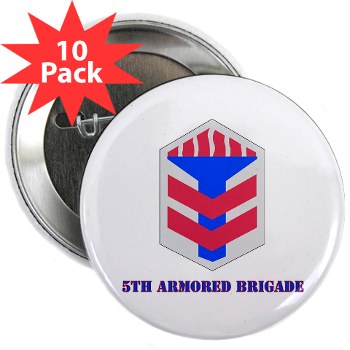 5AB - M01 - 01 - SSI - 5th Armor Brigade with text - 2.25" Button (10 pack)