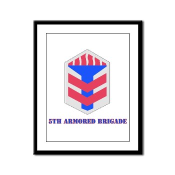 5AB - M01 - 02 - SSI - 5th Armor Brigade with text - Framed Panel Print