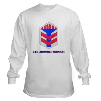5AB - A01 - 03 - SSI - 5th Armor Brigade with text - Long Sleeve T-Shirt