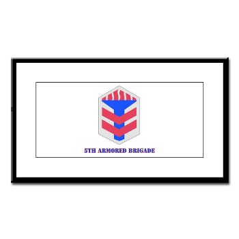 5AB - M01 - 02 - SSI - 5th Armor Brigade with text - Small Framed Print