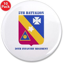 5B20IR - M01 - 01 - DUI - 5th Battalion - 20th Infantry Regiment with text 3.5" Button (10 pack)
