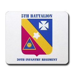 5B20IR - M01 - 03 - DUI - 5th Battalion - 20th Infantry Regiment with text Mousepad - Click Image to Close