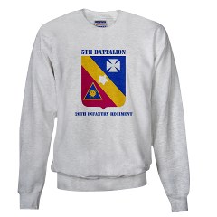 5B20IR - A01 - 03 - DUI - 5th Battalion - 20th Infantry Regiment with text Sweatshirt