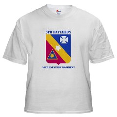 5B20IR - A01 - 04 - DUI - 5th Battalion - 20th Infantry Regiment with text White T-Shirt