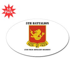 5B25FAR - M01 - 01 - DUI - 5th Bn - 25th Field Artillery Regiment with Text Sticker (Oval 10 pk)