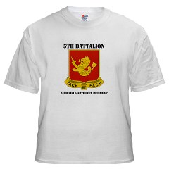 5B25FAR - A01 - 04 - DUI - 5th Bn - 25th Field Artillery Regiment with Text White T-Shirt