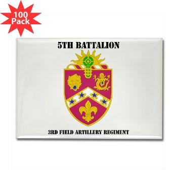 5B3FAR- M01 - 01 - DUI - 5th Bn - 3rd FA Regt - with Text - Rectangle Magnet (100 pack)