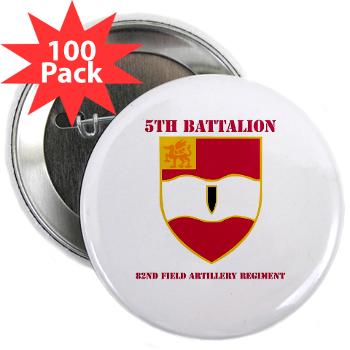 5B82FAR - M01 - 01 - DUI - 5th Bn - 82nd FA Regt with Text - 2.25" Button (100 pack)