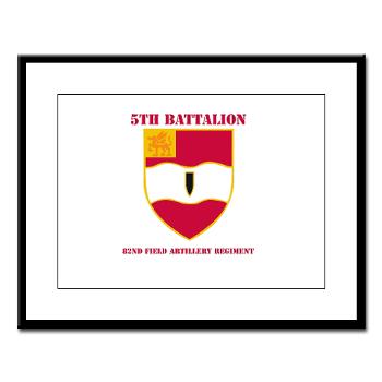 5B82FAR - M01 - 02 - DUI - 5th Bn - 82nd FA Regt with Text - Large Framed Print