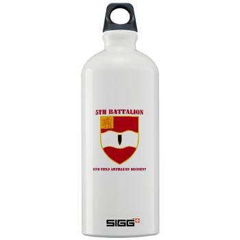 5B82FAR - M01 - 03 - DUI - 5th Bn - 82nd FA Regt with Text - Sigg Water Bottle 1.0L
