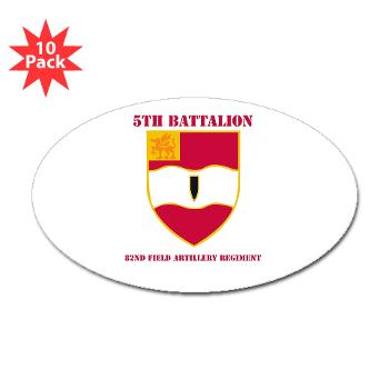 5B82FAR - M01 - 01 - DUI - 5th Bn - 82nd FA Regt with Text - Sticker (Oval 10 pk) - Click Image to Close