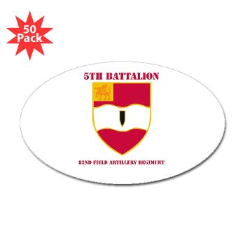 5B82FAR - M01 - 01 - DUI - 5th Bn - 82nd FA Regt with Text - Sticker (Oval 50 pk) - Click Image to Close