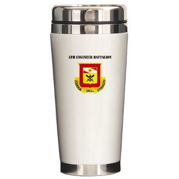 5EB - M01 - 03 - DUI - 5th Engineer Battalion with Text - Ceramic Travel Mug - Click Image to Close