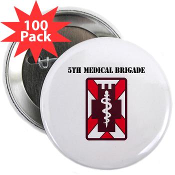 5MB - M01 - 01 - SSI - 5th Medical Brigade with Text - 2.25" Button (100 pack) - Click Image to Close