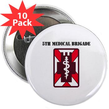 5MB - M01 - 01 - SSI - 5th Medical Brigade with Text - 2.25" Button (10 pack)