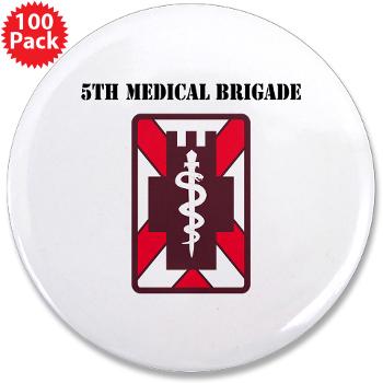 5MB - M01 - 01 - SSI - 5th Medical Brigade with Text - 3.5" Button (100 pack)