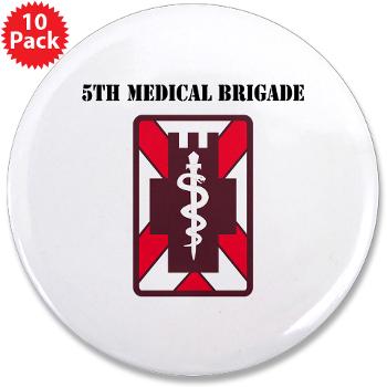 5MB - M01 - 01 - SSI - 5th Medical Brigade with Text - 3.5" Button (10 pack)