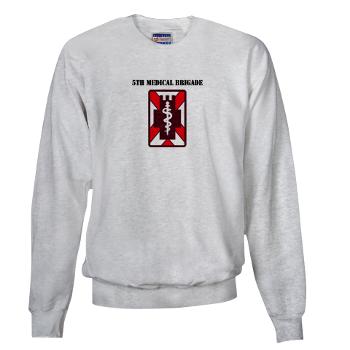 5MB - A01 - 03 - SSI - 5th Medical Brigade with Text - Sweatshirt
