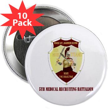 5MRB - M01 - 01 - DUI - 5th Medical Recruiting Bn with text - 2.25" Button (10 pack) - Click Image to Close