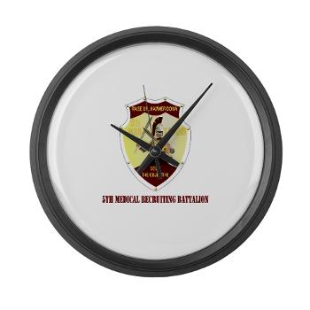5MRB - M01 - 03 - DUI - 5th Medical Recruiting Bn with text - Large Wall Clock