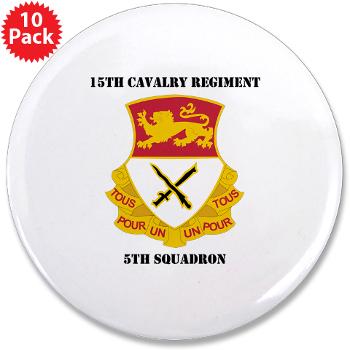 5S15CR - M01 - 01 - DUI - 5th Squadron - 15th Cavalry Regiment with Text - 3.5" Button (10 pack)