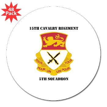 5S15CR - M01 - 01 - DUI - 5th Squadron - 15th Cavalry Regiment with Text - 3" Lapel Sticker (48 pk) - Click Image to Close