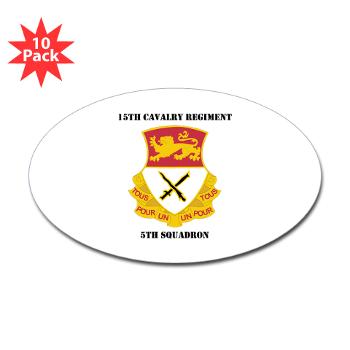 5S15CR - M01 - 01 - DUI - 5th Squadron - 15th Cavalry Regiment with Text - Sticker (Oval 10 pk)