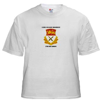 5S15CR - A01 - 04 - DUI - 5th Squadron - 15th Cavalry Regiment with Text - White T-Shirt