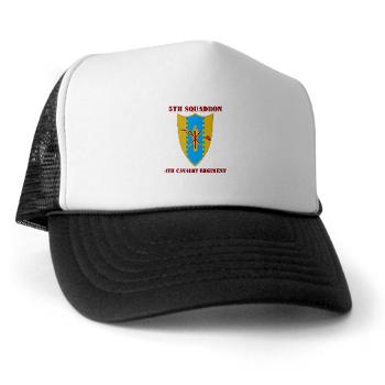 5S4CR - A01 - 02 - DUI - 5th Sqdrn - 4th Cavalry Regt with Text - Trucker Hat - Click Image to Close