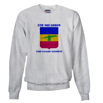 5S73CR - A01 - 03 - DUI - 5th Sqdrn - 73rd Cavalry Regiment with Text - Sweatshirt