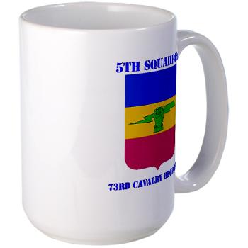 5S73CR - M01 - 03 - DUI - 5th Sqdrn - 73rd Cavalry Regt with Text - Large Mug