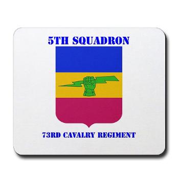 5S73CR - M01 - 03 - DUI - 5th Sqdrn - 73rd Cavalry Regt with Text - Mousepad