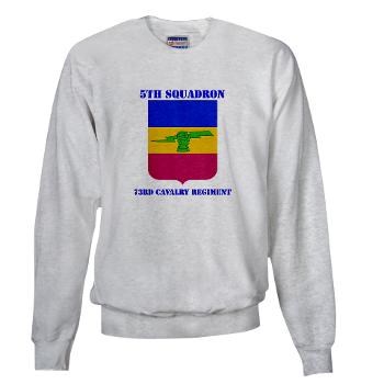 5S73CR - A01 - 03 - DUI - 5th Sqdrn - 73rd Cavalry Regt with Text - Sweatshirt - Click Image to Close