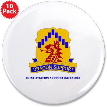 601ASB - M01 - 01 - DUI - 601st Aviation Support Bn with Text - 3.5" Button (10 pack) - Click Image to Close